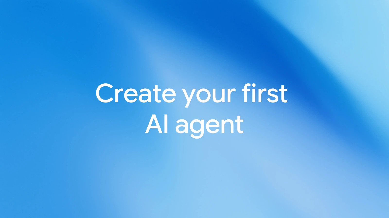 Create your first AI agent